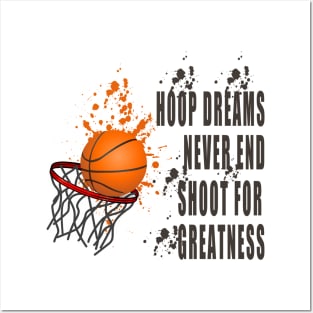 Hoop Dreams Never End: Shoot for Greatness Posters and Art